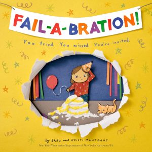 Brad Montague and Kristi Montague. “Fail-a-bration.” Dial Books. 2024. 40 pages. $18.99.